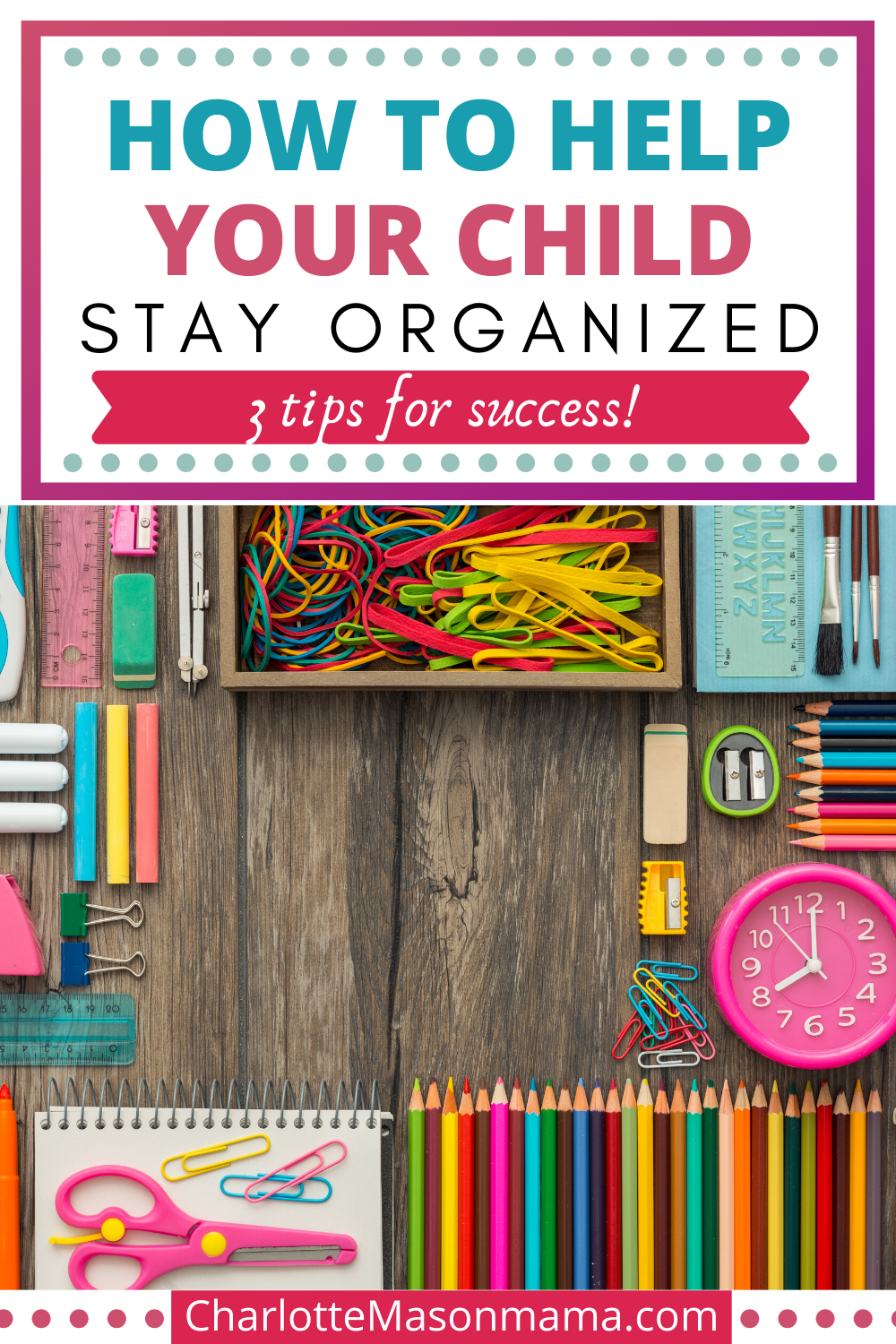 How to Help Your Child Stay Organized